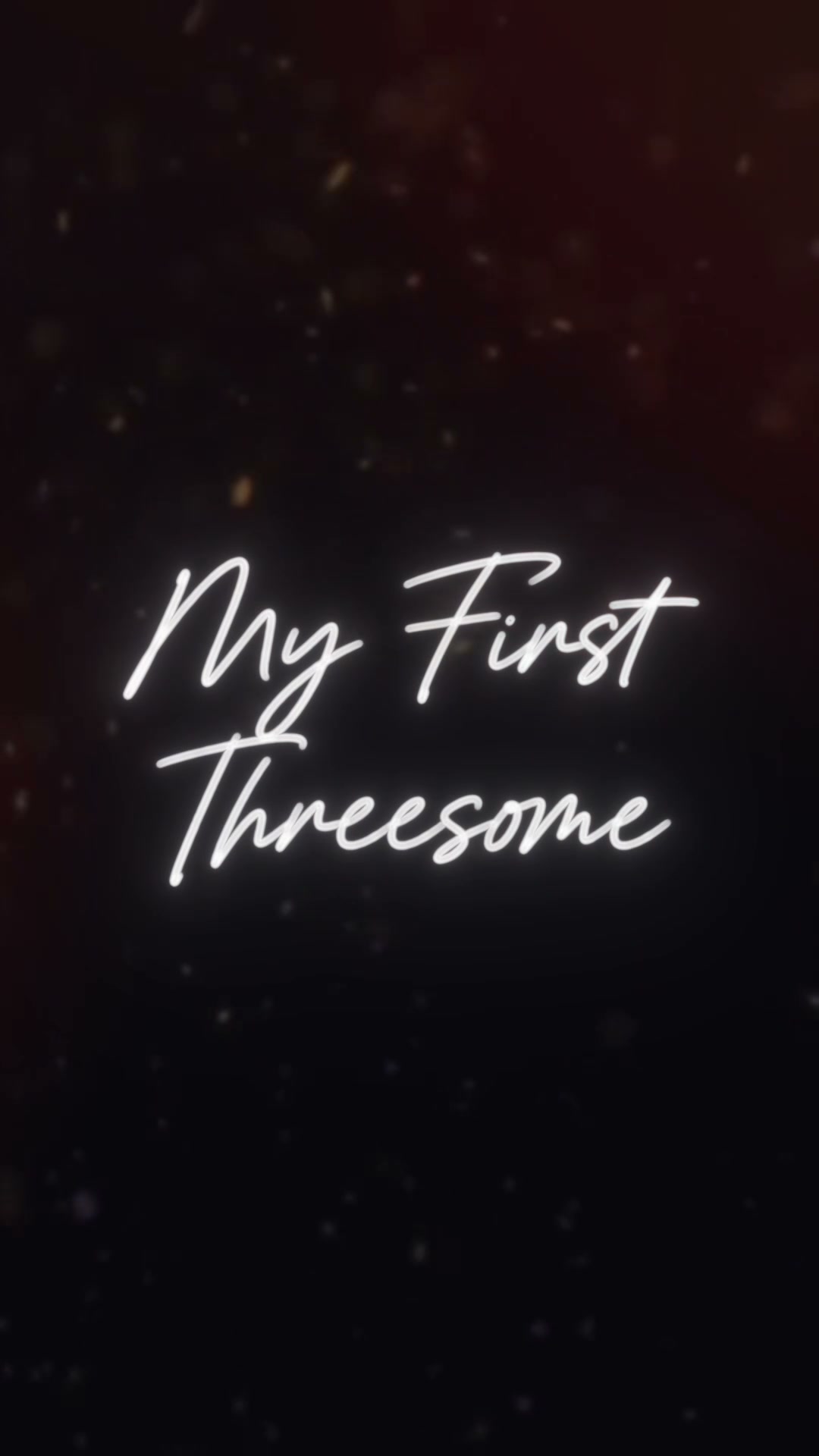 My First Threesome!
