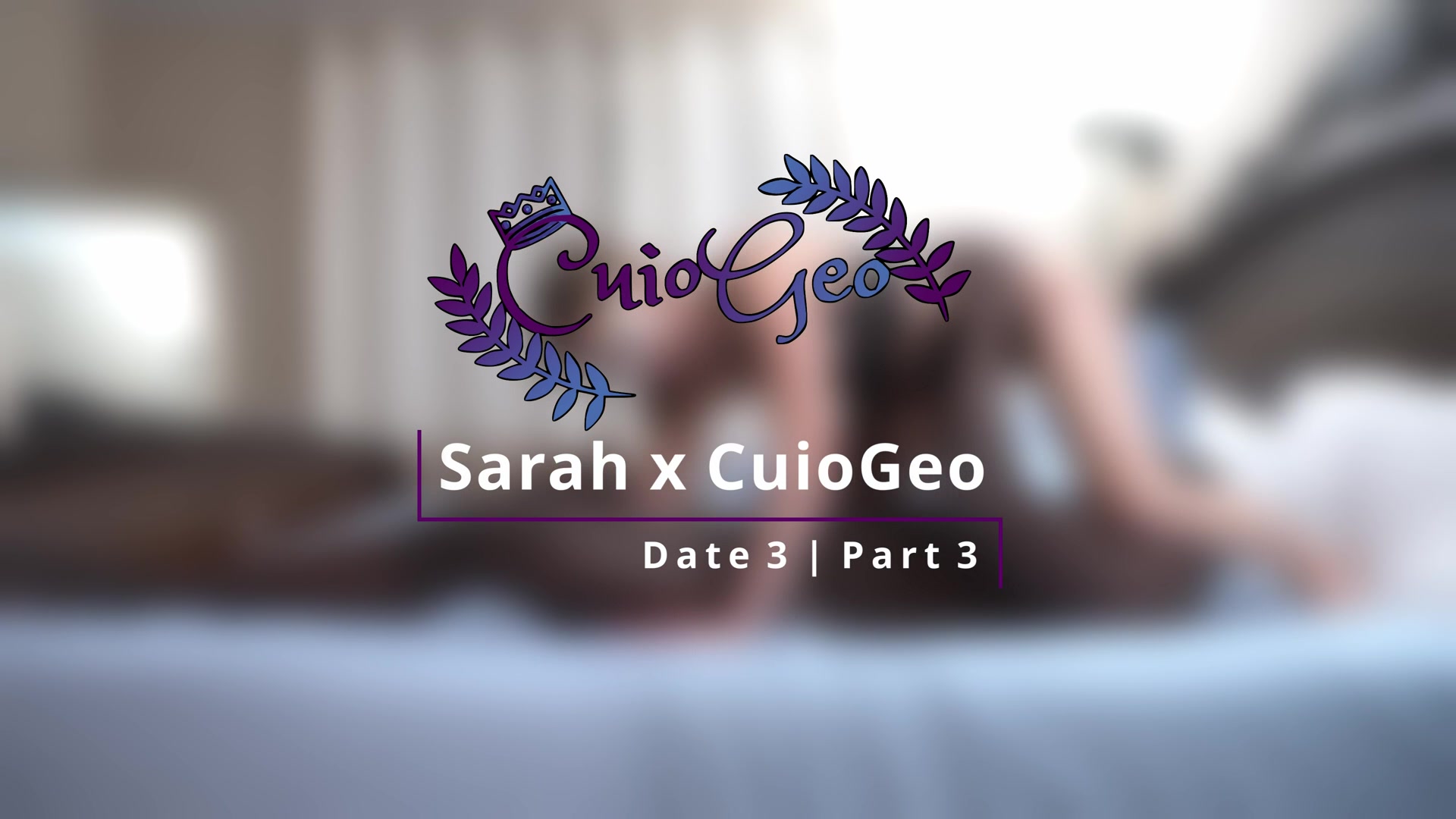 Sarah - Date 3 - Part 3 - 4K